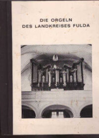 Die Orgeln des Landkreises Fulda