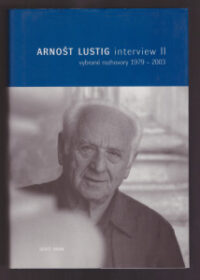 Arnošt Lustig interview II, vybrané rozhovory 1979-2003