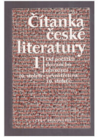 Čítanka české literatury 1