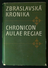 Zbraslavská kronika / Chronicon Aulae regiae