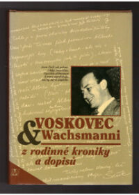 Voskovec&Wachsmanni z rodinné kroniky a dopisů