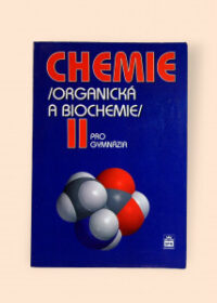 Chemie II organická a biochemie pro gymnázia
