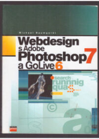 Webdesign s Adobe photoshop 7 a GoLive 6