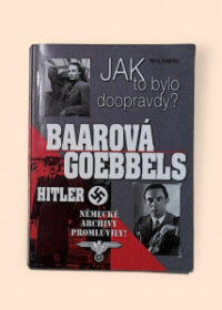 Baarová - Goebbels - Hitler