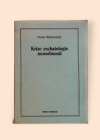 Krize eschatologie neosobnosti