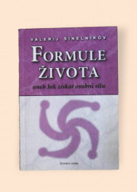 Formule života, aneb, Jak získat osobní sílu