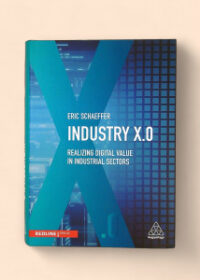 Industry X.0: Realizing Digital Value in Industrial Sectors