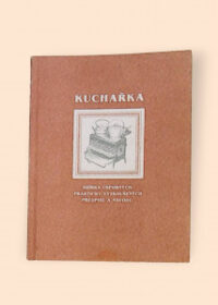 Kuchařka: sbírka úsporných, prakticky vyzkoušených předpisů a návodů