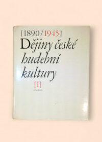 Dějiny české hudební kultury 1890-1945 (2 svazky)