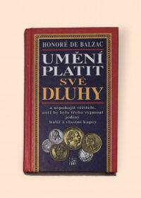 Umění platit své dluhy a uspokojit věřitele, aniž by bylo třeba vyjmout jediný halíř z vlastní kapsy