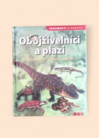 Obojživelníci a plazi - vědomosti v kostce