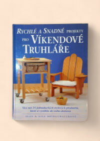 Rychlé a snadné projekty pro víkendové truhláře