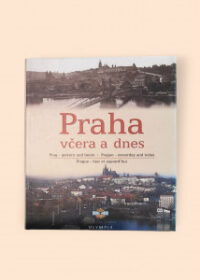 Praha včera a dnes