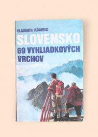 Slovensko - 69 Vyhliadkových vrchov