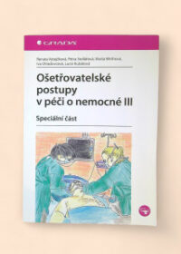 Ošetřovatelské postupy v péči o nemocné III