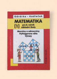 Matematika pro 8. ročník ZŠ - Mocniny a odmocniny, Pythagorova věta, Výrazy