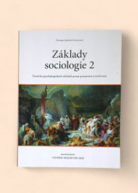 Základy sociologie 2: Úvod do psychologických základů praxe poznávání a tvořivosti