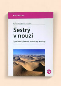 Sestry v nouzi: Syndrom vyhoření, mobbing, bossing