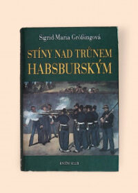 Stíny nad trůnem habsburským