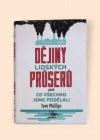 Dějiny lidských průserů, aneb, Co všechno jsme podělali