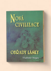 Nová civilizace - Obřady lásky