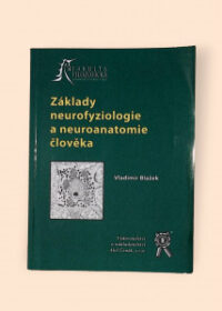 Základy neurofyziologie a neuroanatomie člověka