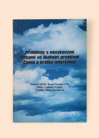 Problémy s návykovými látkami ve školním prostředí