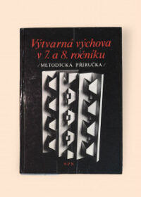 Výtvarná výchova v 7. a 8. ročníku - metodická příručka