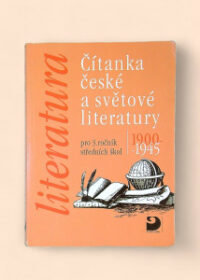 Čítanka české a světové literatury 1900-1945 pro 3. ročník středních škol