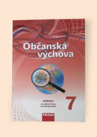 Občanská výchova 7 učebnice pro základní školy a víceletá gymnázia