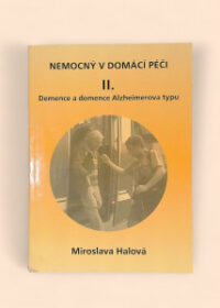 Nemocný v domácí péči II: Demence a demence Alzheimerova typu