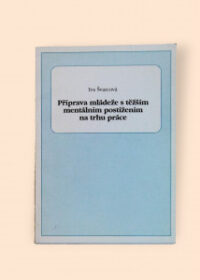 Příprava mládeže s těžším mentálním postižením na trhu práce