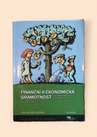 Finanční a ekonomická gramotnost pro ZŠ a víceletá gymnázia - manuál pro učitele