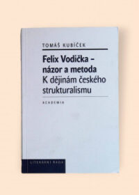 Felix Vodička - názor a metoda