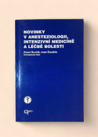 Novinky v anesteziologii, intenzivní medicíně a léčbě bolesti