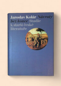 Návraty bez konce: Studie ke starší české literatuře