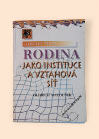 Rodina jako instituce a vztahová síť