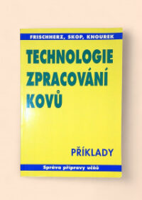 Technologie zpracování kovů: Příklady