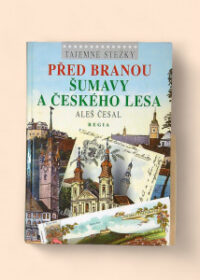 Před branou Šumavy a Českého lesa