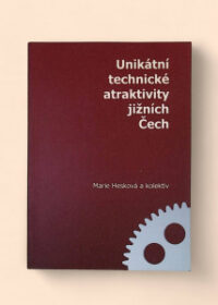 Unikátní technické atraktivity jižních Čech