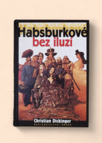 Habsburkové bez iluzí