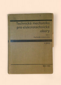 Technická mechanika pro elektrotechnické obory díl I.