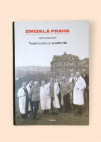 Zmizelá Praha - Nemocnice a sanatoria