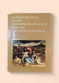 Sborník příspěvků k době poddanského povstání roku 1680 v severních Čechách