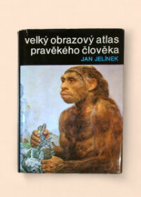 Velký obrazový atlas pravěkého člověka