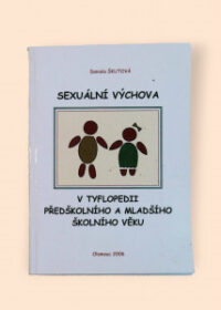 Sexuální výchova v tyflopedii předškolního a mladšího školního věku