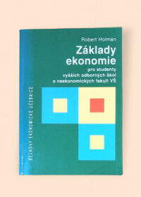 Základy ekonomie pro studenty VOŠ a neekonomických fakult VŠ