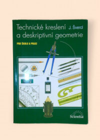 Technické kreslení a deskriptivní geometrie pro školu a praxi