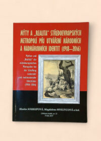 Mýty a "realita" středoevropských metropolí při utváření národních a nadnárodních identit (1918-2016) =