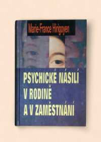 Psychické násilí v rodině a v zaměstnání